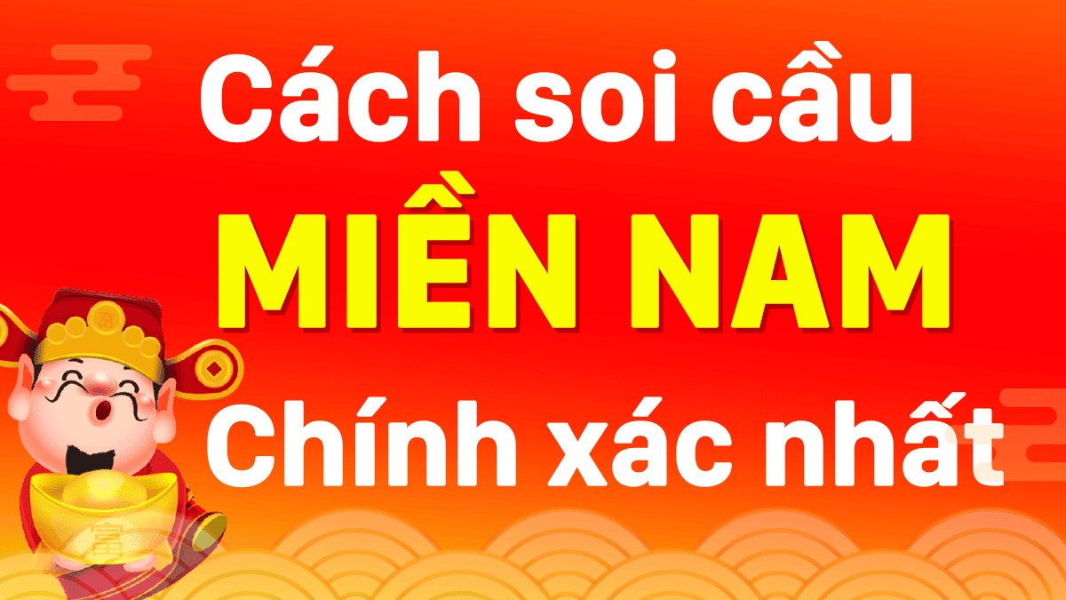 Cách đánh lô miền Nam dễ trúng nhất, 4 bí kíp cao thủ phá đảo bảng lô để hốt bạc tỷ